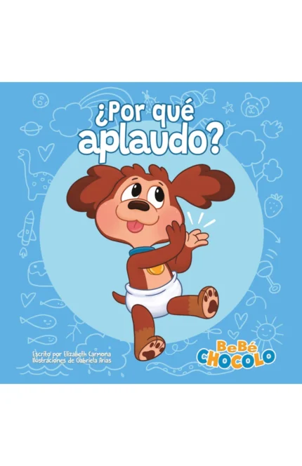 Portada de Bebé Chocolo 1: ¿Por qué aplaudo?