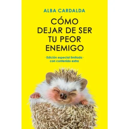 Portada de Cómo Dejar De Ser Tu Peor Enemigo