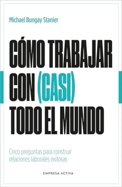Portada de Cómo Trabajar con (Casi) Todo el Mundo