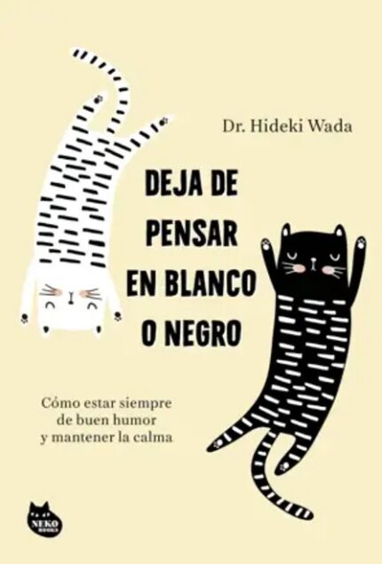 Portada de Deja de pensar en blanco o negro
