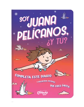Portada de Soy Juana Pelicanos , y Tu? Completa Este Dia